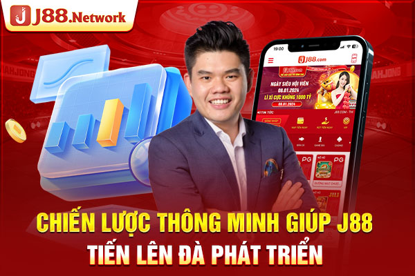 Chiến lược thông minh giúp J88 tiến lên đà phát triển Chiến lược thông minh giúp J88 tiến lên đà phát triển
